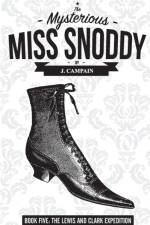 The Mysterious Miss Snoddy: The Lewis and Clark Expedition af Jim Campain