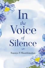 In the Voice of Silence af Soumya Y Shanthimohan