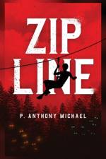 Zipline af P. Anthony Michael