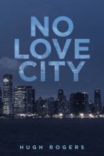 No Love City af Hugh Rogers