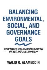 Balancing Environmental, Social, and Governance Goals af Walid R. Alameddin