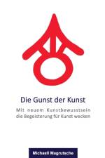 Die Gunst der Kunst af Michaell Magrutsche