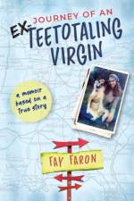Journey of an EX-Teetotaling Virgin af Fay Faron