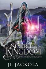 Severed Kingdom af J. L. Jackola