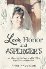 Love, Honor, and Asperger's af April Anderson