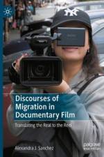 Discourses of Migration in Documentary Film af Alexandra J. Sanchez