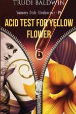 Acid Test for Yellow Flower (Sammy Dick, PI Series af Trudi Baldwin