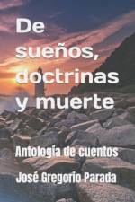 De suenos, doctrinas y muerte af Jose Gregorio Parada Ramirez