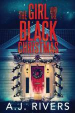 The Girl and the Black Christmas af A J Rivers