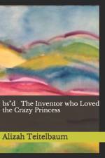 bsd The Inventor who Loved the Crazy Princess af Alizah Teitelbaum