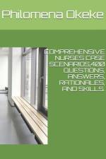 Comprehensive Nurses Case Scenarios,400 Questions, Answers, Rationales, and Skills. af Philomena N Okeke