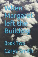 When Margaret left the Building af Carys Smith