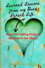 Learned Lessons from My Busy Parent Life af Mayleen Torres-Hew Wing