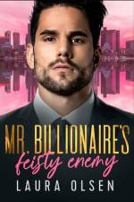 Mr. Billionaire's Feisty Enemy af Laura Olsen