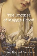 The Brother of Maggie Brood af Corey Michael Smithson