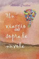 Un viaggio sopra le nuvole af Alberto Cristini