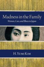 Madness in the Family af H. Yumi (Assistant Professor of History Kim
