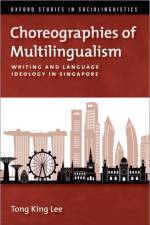 Choreographies of Multilingualism af Tong King (Associate Professor of Translation Lee