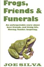 Frogs, Friends & Funerals af Joe Silva