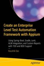 Create an Enterprise-Level Test Automation Framework with Appium af Koushik Das