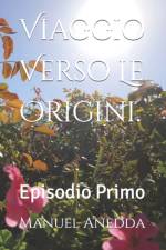 Viaggio Verso Le Origini. af Manuel Anedda