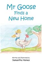 Mr Goose Finds a New Home af Samantha Haines