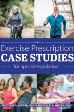 Exercise Prescription Case Studies for Special Populations af Matthew D McCabe