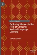 Exploring Silences in the Field of Computer Assisted Language Learning af Anwar Ahmed