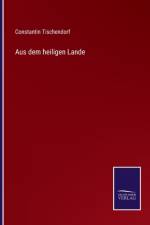 Aus dem heiligen Lande af Constantin Tischendorf