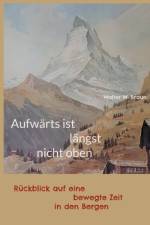 Aufwarts ist langst nicht oben af Walter W Braun