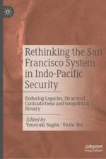 Rethinking the San Francisco System in Indo-Pacific Security