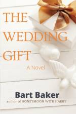 The Wedding Gift af Bart Baker