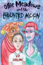 Ollie Meadows and the Haunted Moon af V P Girling