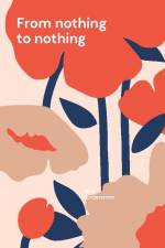 From nothing to nothing af Eva Enderström