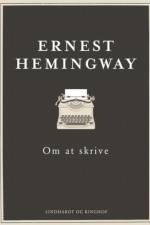 Om at skrive af Ernest Hemingway