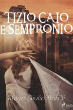Tizio Caio e Sempronio af Anton Giulio Barrili