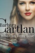 Who Can Deny Love? af Barbara Cartland