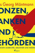 Bonzen, Banken und Behörden - Kampf gegen Ausbeuter, Absahner und Niedermacher af Hans Georg Möntmann