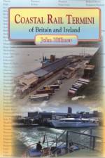 Coastal Rail Termini of Britain and Ireland af John Hillmer