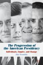 The Progression of the American Presidency
