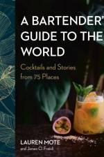 A Bartender's Guide to the World af Lauren Mote