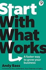 Start with What Works af Andy Bass