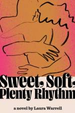 Sweet, Soft, Plenty Rhythm af Laura Warrell