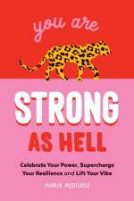 You Are Strong as Hell af Maria Medeiros