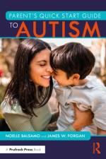 Parent's Quick Start Guide to Autism af Noelle (Florida Gulf Coast University Balsamo