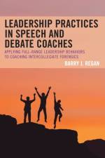 Leadership Practices in Speech and Debate Coaches af Barry J. Regan