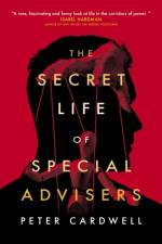 The Secret Life of Special Advisers af Peter Cardwell