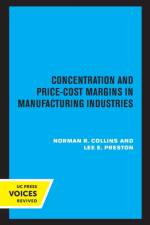 Concentration and Price-Cost Margins in Manufacturing Industries af Norman R. Collins