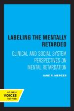 Labeling the Mentally Retarded af Jane R. Mercer