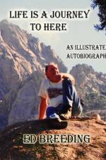 Life Is A Journey To Here af Ed Breeding